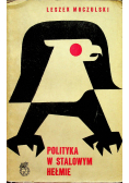 Polityka w stalowym hełmie