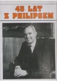 45 lat z philipsem