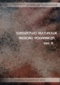 Dziedzictwo Kulturowe Regionu Pogranicza tom III