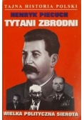 Tytani zbrodni. Wielka polityczna sierota