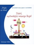 Dzieci wychwalajcie waszego Boga