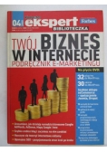 Twój biznes w internecie. Podręcznik e-marketingu