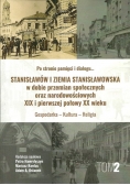 Stanisławów i ziemia stanisławowska w dobie w dobie przemian społecznych oraz narodowościowych