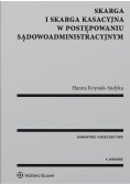 Skarga i skarga kasacyjna w postępowaniu sądowoadministracyjnym Komentarz