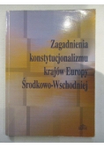 Zagadnienia konstytucjonalizmu krajów Europy Środkowo-Wschodniej