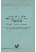 Plastyka i teatr na lekcji języka polskiego