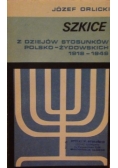 Szkice z dziejów stosunków polski-żydowskich1918-1949