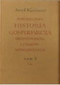Powszechna historia gospodarcza średniowiecza i czasów nowożytnych tom I
