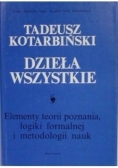 Dzieła wszystkie Kotarbiński Tom I Elementy teorii poznania logiki formalnej i metodologii nauk