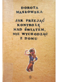 Jak przejąć kontrolę nad światem nie wychodząc z domu