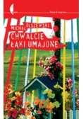 Chwalcie łąki umajone
