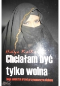 Chciałam być tylko wolna