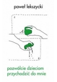 Pozwólcie dzieciom przychodzić do mnie
