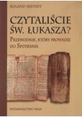 Czytaliście Św. Łukasza ?