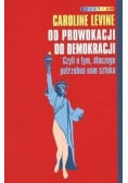 Od prowokacji do demokracji. Czyli o tym,...
