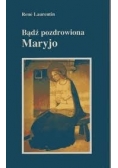 Bądź pozdrowiona Maryjo