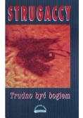 Trudno być Bogiem