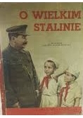O wielkim Stalinie