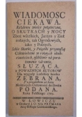 Wiadomość ciekawa, każdemu wielce pożyteczna. O skutkach y mocy zbóż wszelkich, jarzyn y ziół, Reprint z 1769 r.