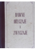 Dawne obyczaje i zwyczaje, reprint 1860 r.