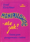 Manipulować- ale jak ?
