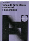 Wstęp do fizyki atomu, cząsteczki i ciała stałego