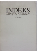 Indeks artystów plastyków absolwentów i pedagogów wyższych uczelni plastycznych oraz członków ZPAP w latach 1939-1992