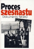 Proces szesnastu Dokumenty NKWD Proces szesnastu. Dokumenty NKWD