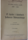 O życiu i dziełach Juliusza Słowackiego  1909r