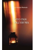 Oto pan przybywa