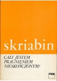 Cały jestem pragnieniem nieskończonym!