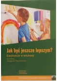 Jak być jeszcze lepszym? Ewolucja w edukacji