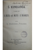 Ś Kunegunda i siostry jej B Helena czyli Jolenta i B Małgorzata1881 r