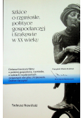 Szkice o rzemiośle polityce gospodarczej i Krakowie w XX wieku