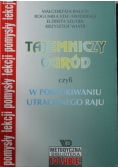 Tajemniczy ogród czyli w poszukiwaniu utraconego raju