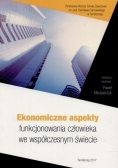 Ekonomiczne aspekty funkcjonowania człowieka we współczesnym świecie