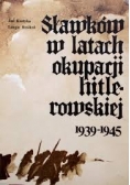 Sławków w latach okupacji hitlerowskiej