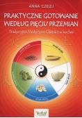 Praktyczne gotowanie według Pięciu Przemian