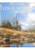 Ostatnie dzikie miejsca w Europie