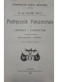 Podręcznik Położnictwa dla lekarzy i studentów , 1904 r.