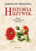 Historia używek Rośliny które uzależniły człowieka