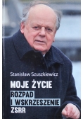 Moje Życie Rozpad i wskrzeszenie ZSRR
