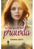 To nie może być prawda
