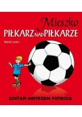 Mieszko piłkarz nad piłkarze