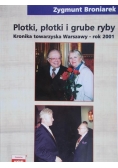 Plotki, płotki i grube ryby