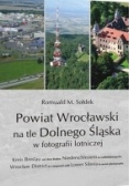Powiat Wrocławski na tle Dolnego Śląska w fotografii lotniczej,Nowa