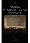 Władza w polskiej tradycji politycznej