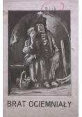 Brat ociemniały, 1929 r.