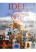 Idee, które ukształtowały świat