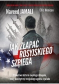 Jak złapać rosyjskiego szpiega.